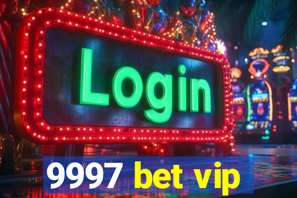 9997 bet vip